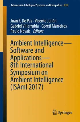 De Paz / Julián / Novais |  Ambient Intelligence- Software and Applications - 8th International Symposium on Ambient Intelligence (ISAmI 2017) | Buch |  Sack Fachmedien