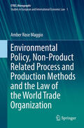 Maggio |  Environmental Policy, Non-Product Related Process and Production Methods and the Law of the World Trade Organization | eBook | Sack Fachmedien
