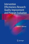 Monsen |  Intervention Effectiveness Research: Quality Improvement and Program Evaluation | Buch |  Sack Fachmedien