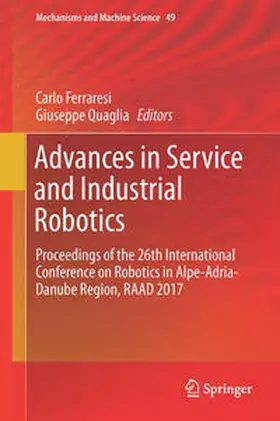 Quaglia / Ferraresi |  Advances in Service and Industrial Robotics | Buch |  Sack Fachmedien
