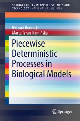 Rudnicki / Tyran-Kaminska / Tyran-Kaminska | Piecewise Deterministic Processes in Biological Models | E-Book | sack.de