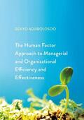 Adjibolosoo |  The Human Factor Approach to Managerial and Organizational Efficiency and Effectiveness | Buch |  Sack Fachmedien