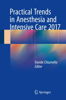 Chiumello |  Practical Trends in Anesthesia and Intensive Care 2017 | eBook | Sack Fachmedien