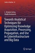 Kreinovich / Lerma |  Towards Analytical Techniques for Optimizing Knowledge Acquisition, Processing, Propagation, and Use in Cyberinfrastructure and Big Data | Buch |  Sack Fachmedien
