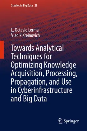 Lerma / Kreinovich | Towards Analytical Techniques for Optimizing Knowledge Acquisition, Processing, Propagation, and Use in Cyberinfrastructure and Big Data | E-Book | www.sack.de