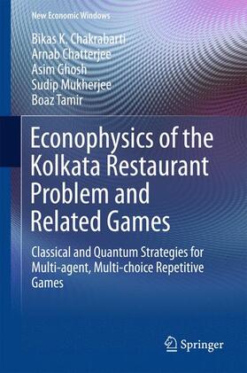 Chakrabarti / Chatterjee / Tamir | Econophysics of the Kolkata Restaurant Problem and Related Games | Buch | 978-3-319-61351-2 | sack.de