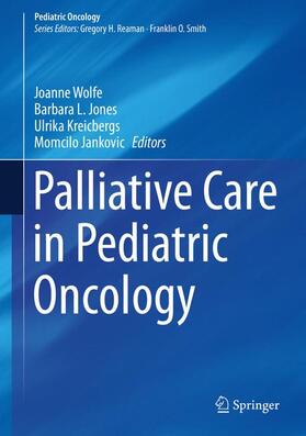 Wolfe / Jankovic / Jones | Palliative Care in Pediatric Oncology | Buch | 978-3-319-61390-1 | sack.de