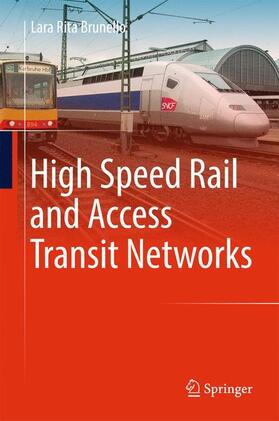 Brunello |  High Speed Rail and Access Transit Networks | Buch |  Sack Fachmedien