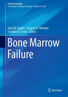Kupfer / Smith / Reaman | Bone Marrow Failure | Buch | 978-3-319-61420-5 | sack.de
