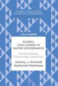 J. Schmidt / Matthews |  J. Schmidt, J: Global Challenges in Water Governance | Buch |  Sack Fachmedien