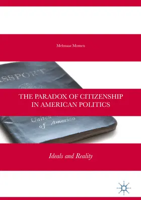 Momen |  The Paradox of Citizenship in American Politics | eBook | Sack Fachmedien