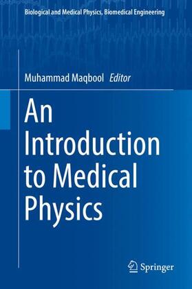 Maqbool | An Introduction to Medical Physics | Buch | 978-3-319-61538-7 | sack.de