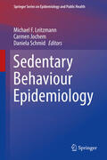 Leitzmann / Jochem / Schmid |  Sedentary Behaviour Epidemiology | eBook | Sack Fachmedien