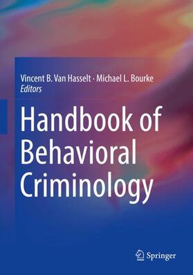 Bourke / Van Hasselt | Handbook of Behavioral Criminology | Buch | 978-3-319-61623-0 | sack.de