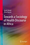Razum / Amzat |  Towards a Sociology of Health Discourse in Africa | Buch |  Sack Fachmedien