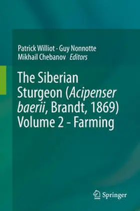 Williot / Chebanov / Nonnotte |  The Siberian Sturgeon (Acipenser baerii, Brandt, 1869) Volume 2 - Farming | Buch |  Sack Fachmedien