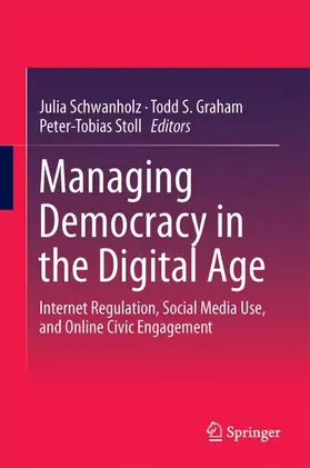 Schwanholz / Stoll / Graham | Managing Democracy in the Digital Age | Buch | 978-3-319-61707-7 | sack.de