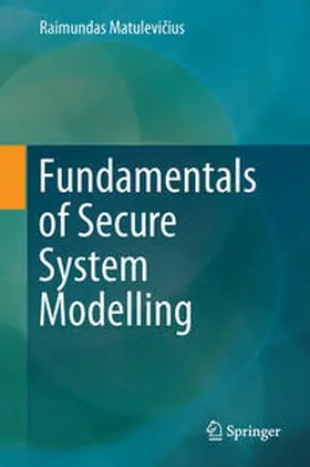 Matulevicius / Matulevicius | Fundamentals of Secure System Modelling | E-Book | sack.de