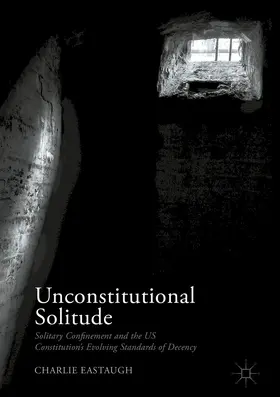 Eastaugh |  Unconstitutional Solitude | eBook | Sack Fachmedien