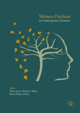 Martínez-Alfaro / Pellicer-Ortín | Memory Frictions in Contemporary Literature | E-Book | www.sack.de