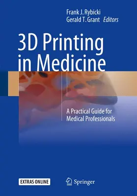 Grant / Rybicki | 3D Printing in Medicine | Buch | 978-3-319-61922-4 | sack.de
