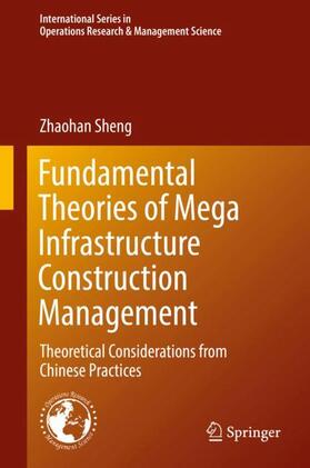 Sheng | Fundamental Theories of Mega Infrastructure Construction Management | Buch | 978-3-319-61972-9 | sack.de