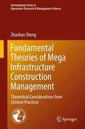 Sheng |  Fundamental Theories of Mega Infrastructure Construction Management | Buch |  Sack Fachmedien