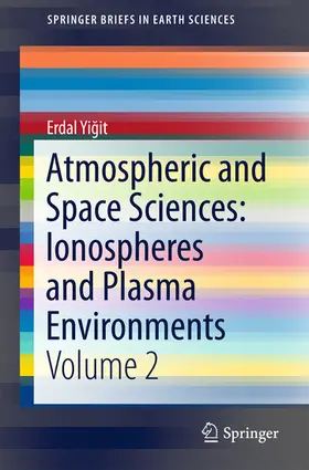 Yigit / Yigit |  Atmospheric and Space Sciences: Ionospheres and Plasma Environments | eBook | Sack Fachmedien