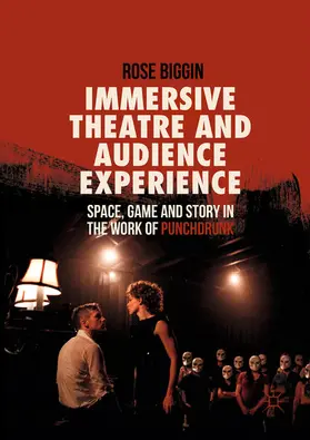 Biggin |  Immersive Theatre and Audience Experience | eBook | Sack Fachmedien