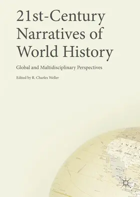 Weller | 21st-Century Narratives of World History | Buch | 978-3-319-62077-0 | www.sack.de