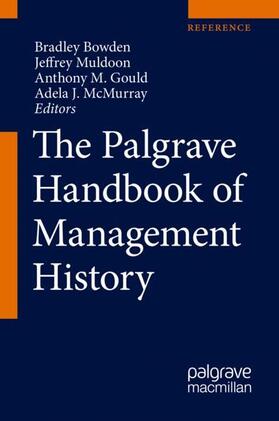 Bowden / Muldoon / Gould |  The Palgrave Handbook of Management History | Buch |  Sack Fachmedien