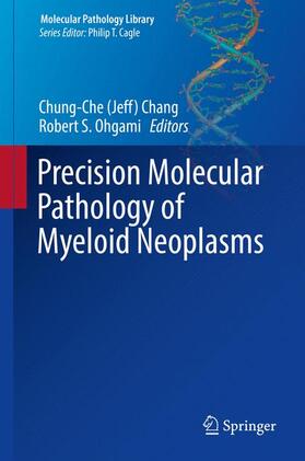 Ohgami / Chang | Precision Molecular Pathology of Myeloid Neoplasms | Buch | 978-3-319-62144-9 | sack.de