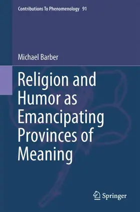 Barber |  Religion and Humor as Emancipating Provinces of Meaning | Buch |  Sack Fachmedien