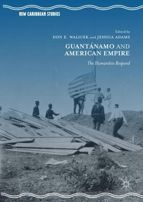 Adams / Walicek | Guantánamo and American Empire | Buch | 978-3-319-62267-5 | sack.de