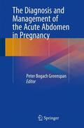 Greenspan |  The Diagnosis and Management of the Acute Abdomen in Pregnancy | Buch |  Sack Fachmedien