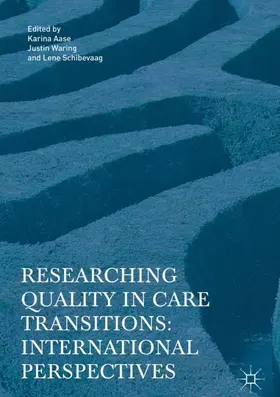 Aase / Schibevaag / Waring |  Researching Quality in Care Transitions | Buch |  Sack Fachmedien