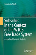 Singh |  Subsidies in the Context of the WTO's Free Trade System | eBook | Sack Fachmedien