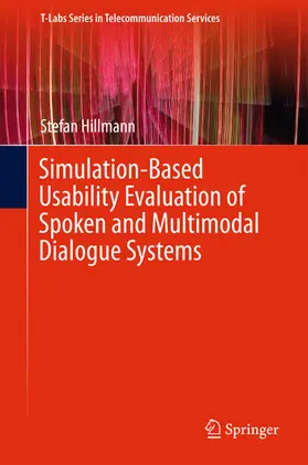 Hillmann |  Simulation-Based Usability Evaluation of Spoken and Multimodal Dialogue Systems | eBook | Sack Fachmedien