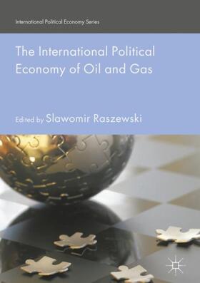 Raszewski |  The International Political Economy of Oil and Gas | Buch |  Sack Fachmedien