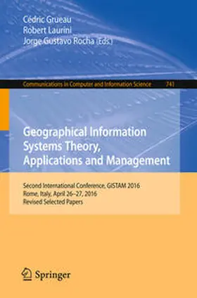 Grueau / Laurini / Rocha | Geographical Information Systems Theory, Applications and Management | E-Book | www.sack.de