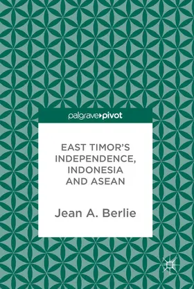 Berlie |  East Timor's Independence, Indonesia and ASEAN | eBook | Sack Fachmedien