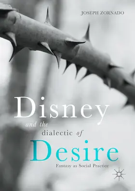 Zornado | Disney and the Dialectic of Desire | E-Book | www.sack.de