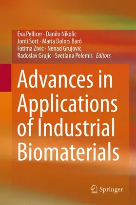 Pellicer / Nikolic / Sort |  Advances in Applications of Industrial Biomaterials | Buch |  Sack Fachmedien