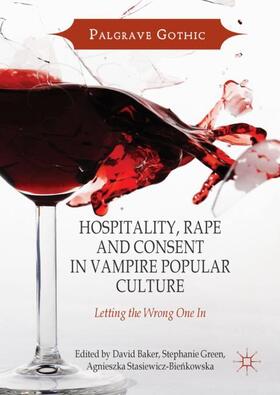 Baker / Stasiewicz-Bienkowska / Green | Hospitality, Rape and Consent in Vampire Popular Culture | Buch | 978-3-319-62781-6 | sack.de