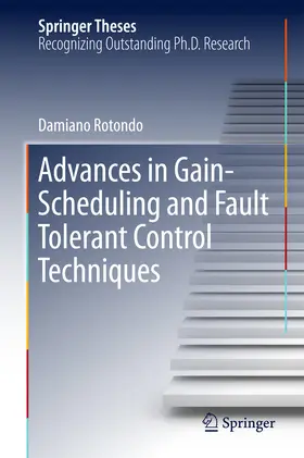 Rotondo | Advances in Gain-Scheduling and Fault Tolerant Control Techniques | E-Book | www.sack.de