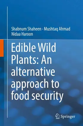 Shaheen / Haroon / Ahmad |  Edible Wild Plants: An alternative approach to food security | Buch |  Sack Fachmedien