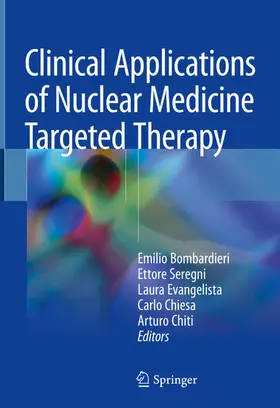 Bombardieri / Seregni / Evangelista |  Clinical Applications of Nuclear Medicine Targeted Therapy | eBook | Sack Fachmedien