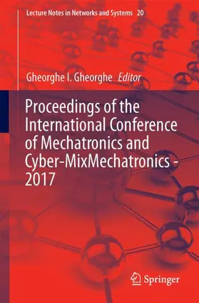 Gheorghe |  Proceedings of the International Conference of Mechatronics and Cyber-MixMechatronics - 2017 | Buch |  Sack Fachmedien