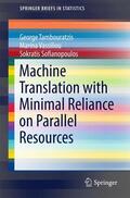 Tambouratzis / Vassiliou / Sofianopoulos |  Machine Translation with Minimal Reliance on Parallel Resources | Buch |  Sack Fachmedien