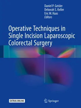 Geisler / Keller / Haas | Operative Techniques in Single Incision Laparoscopic Colorectal Surgery | E-Book | www.sack.de